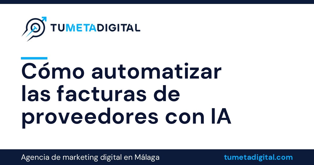 Cómo automatizar las facturas de proveedores con IA, paso a paso Cómo automatizar las facturas de proveedores con IA, paso a paso