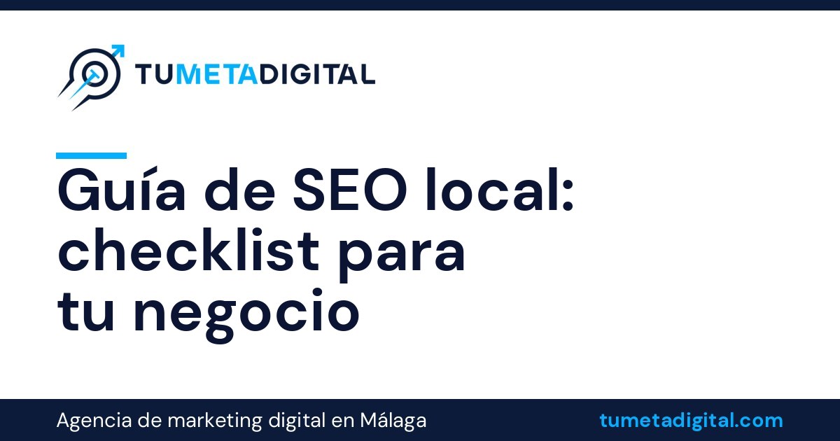 Guía de SEO local 2026: checklist completo para captar clientes de tu zona Guía de SEO local 2026: checklist completo para captar clientes de tu zona
